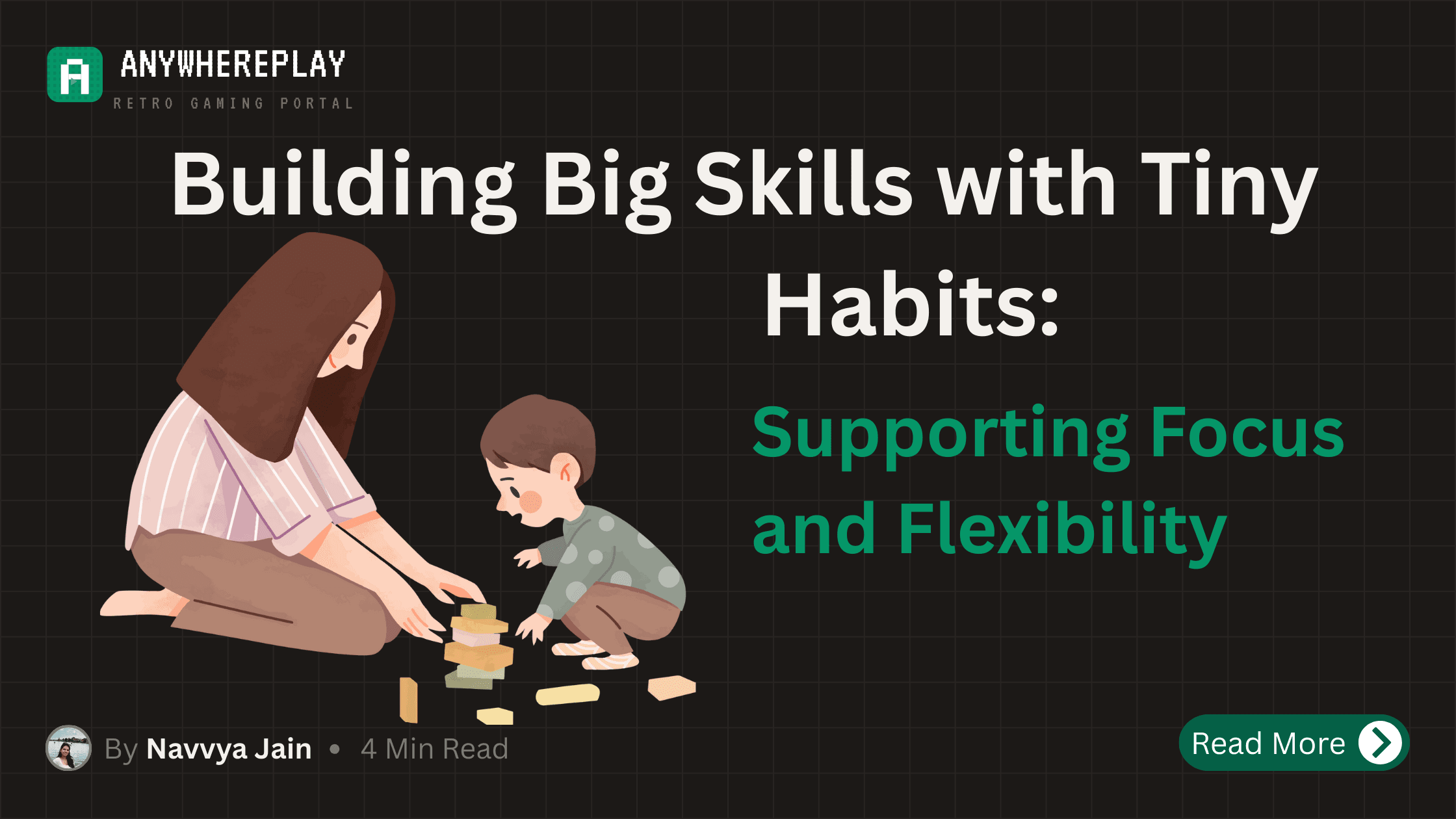 Tiny Habits That Build Big Skills: Supporting Focus and Flexibility for Kids